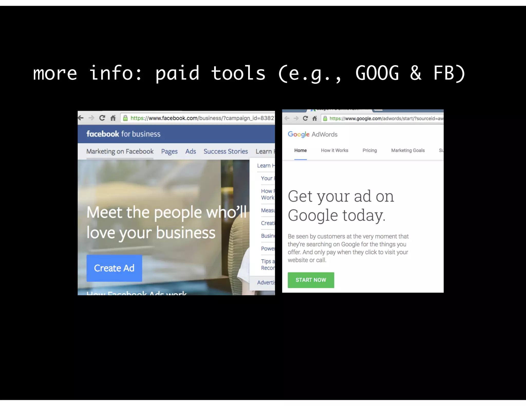 more info: paid tools (e.g., GOOG & FB)
 