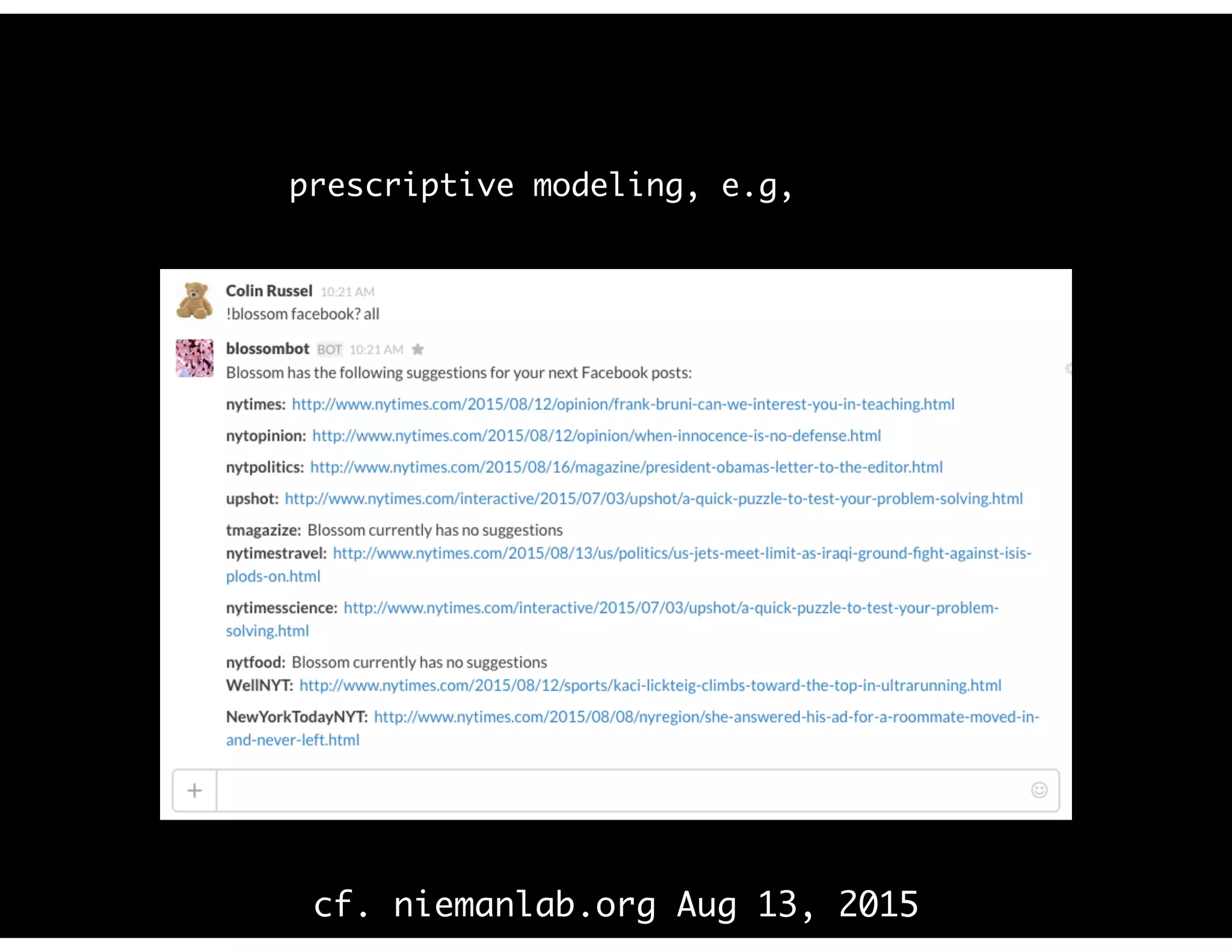 prescriptive modeling, e.g,
cf. niemanlab.org Aug 13, 2015
 