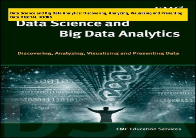 Data Science And Big Data Analytics Discovering Analyzing Data Science And Big Data Analytics Discovering Analyzing