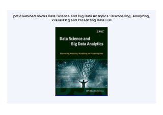 pdf download books Data Science and Big Data Analytics: Discovering, Analyzing,
Visualizing and Presenting Data Full
 