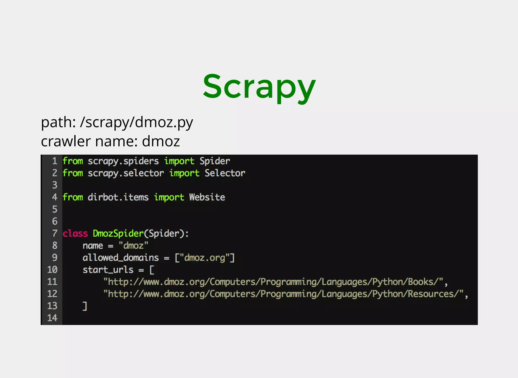 path: /scrapy/dmoz.py
crawler name: dmoz
Scrapy
 