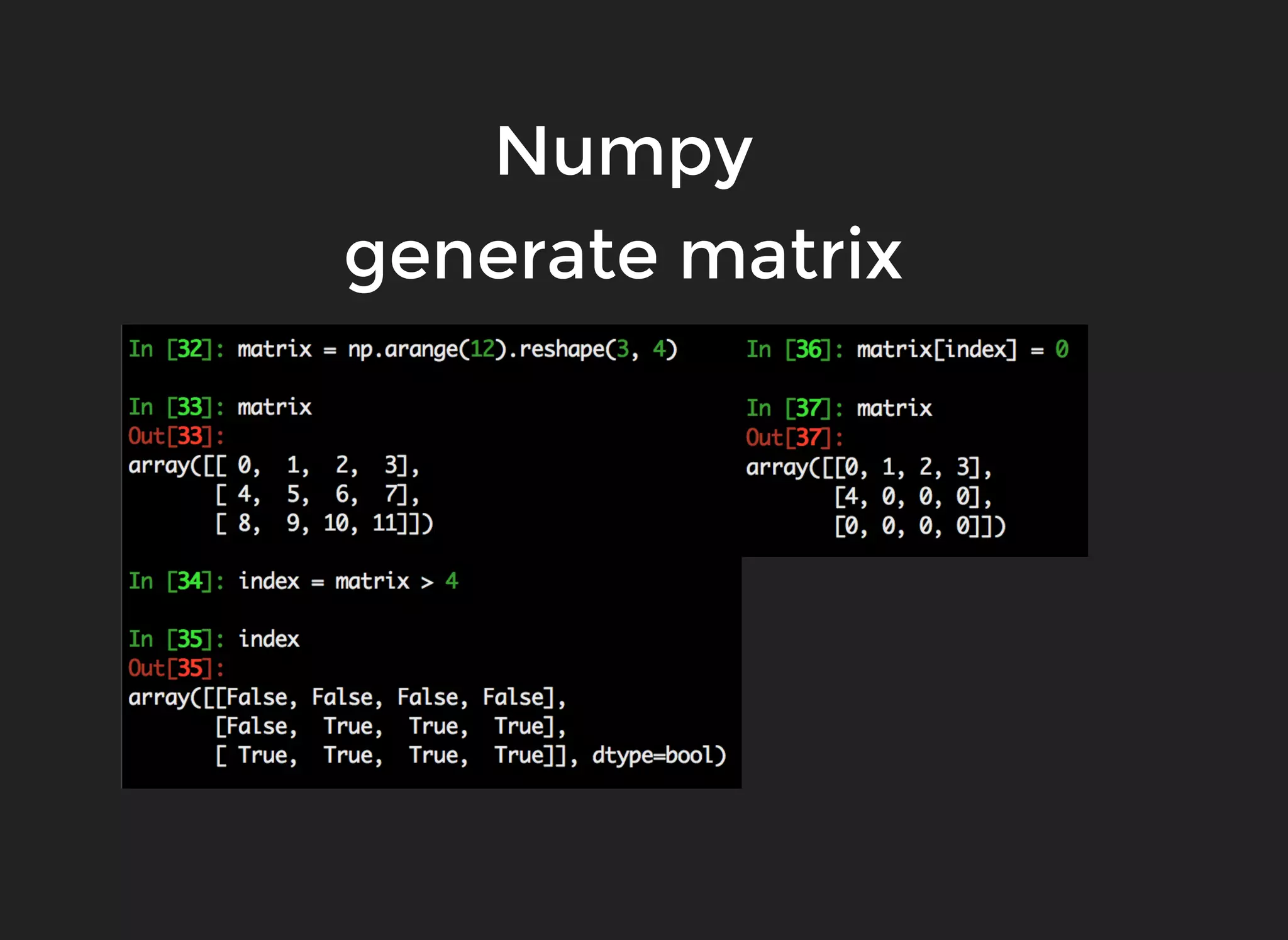 Numpy
generate matrix
 