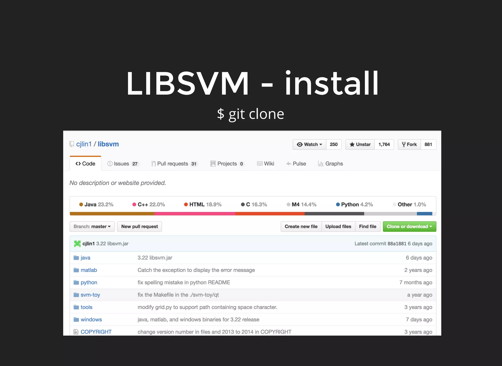 LIBSVM - install
$ git clone
 