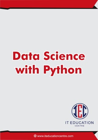 www.iteducationcentre.com
Data Science
with Python
Data Science
with Python
 