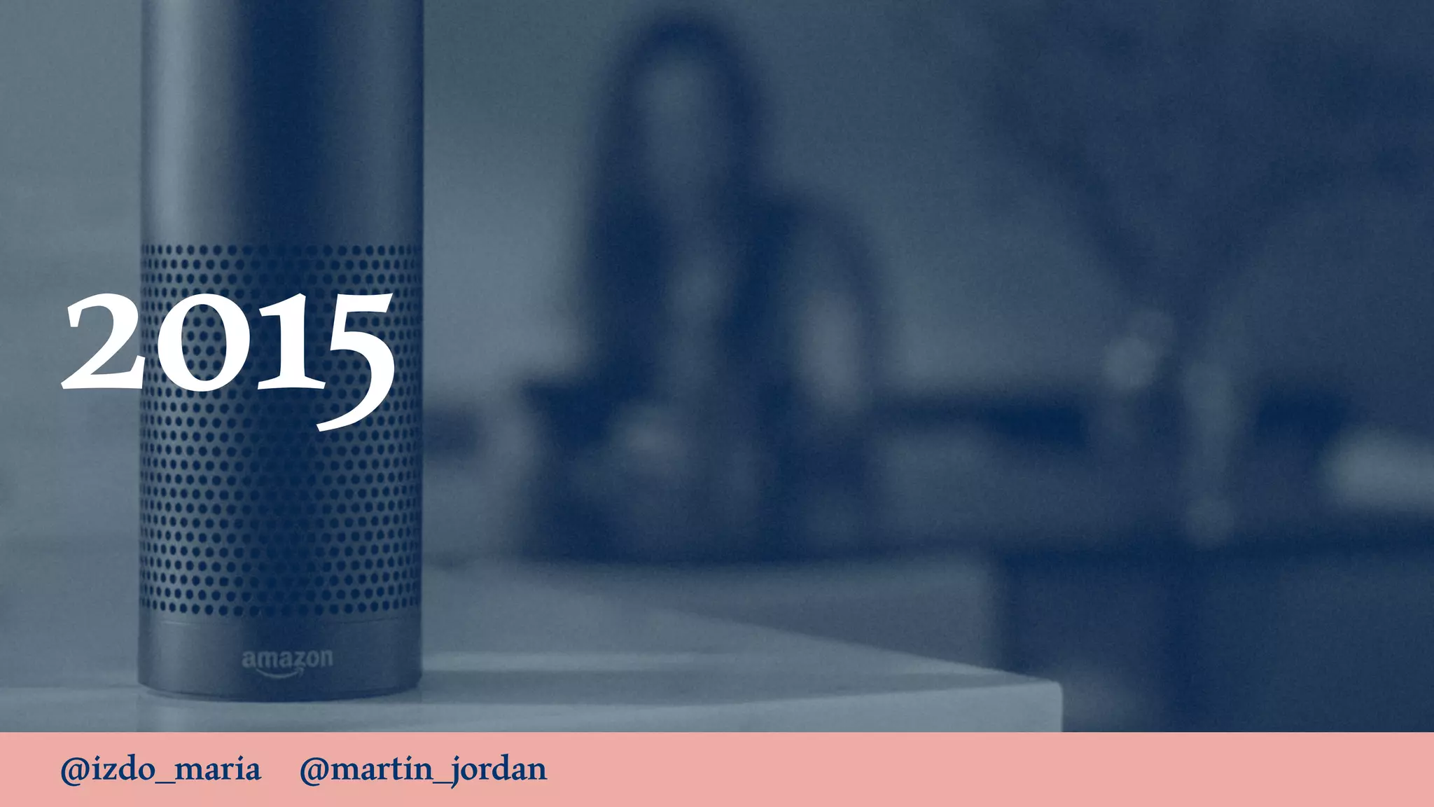 @izdo_maria @martin_jordan
2015
 