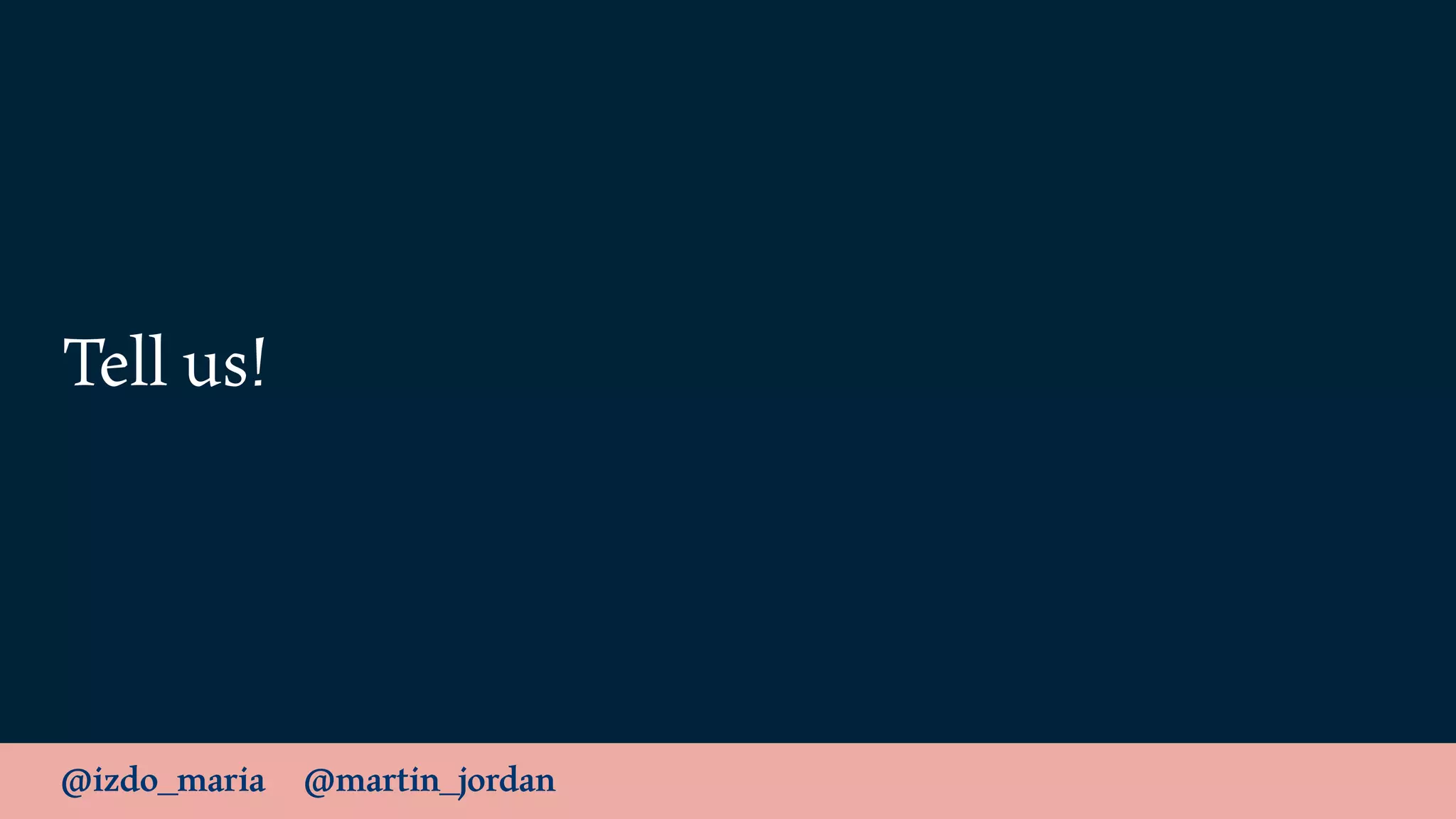 @izdo_maria @martin_jordan
Tell us!
 
