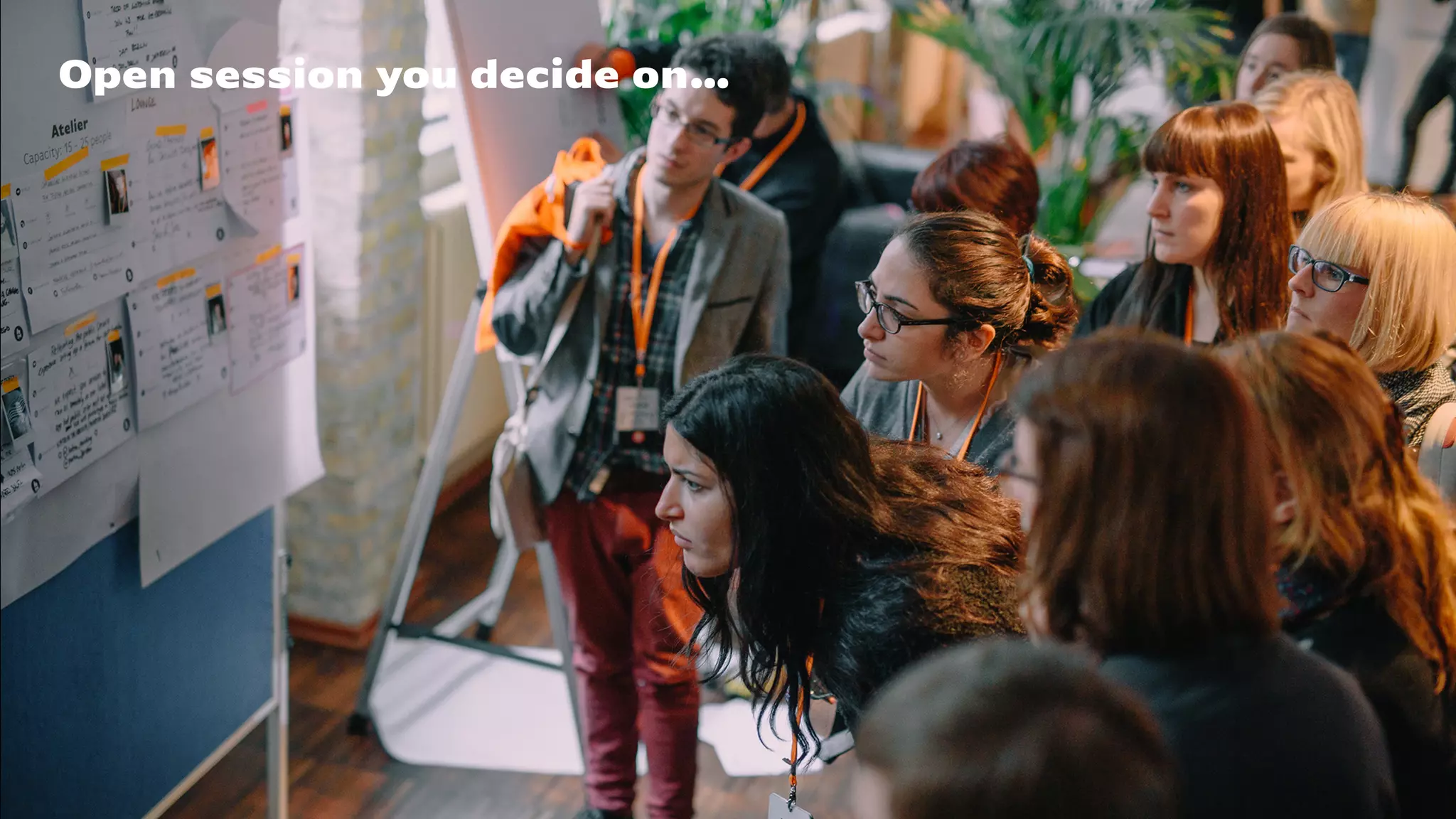 Open session you decide on…
 