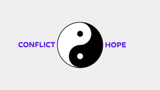 CONFLICT HOPE
 
