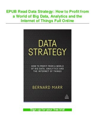 EPUB Read Data Strategy: How to Profit from
a World of Big Data, Analytics and the
Internet of Things Full Online
Sign up for your free trial
 