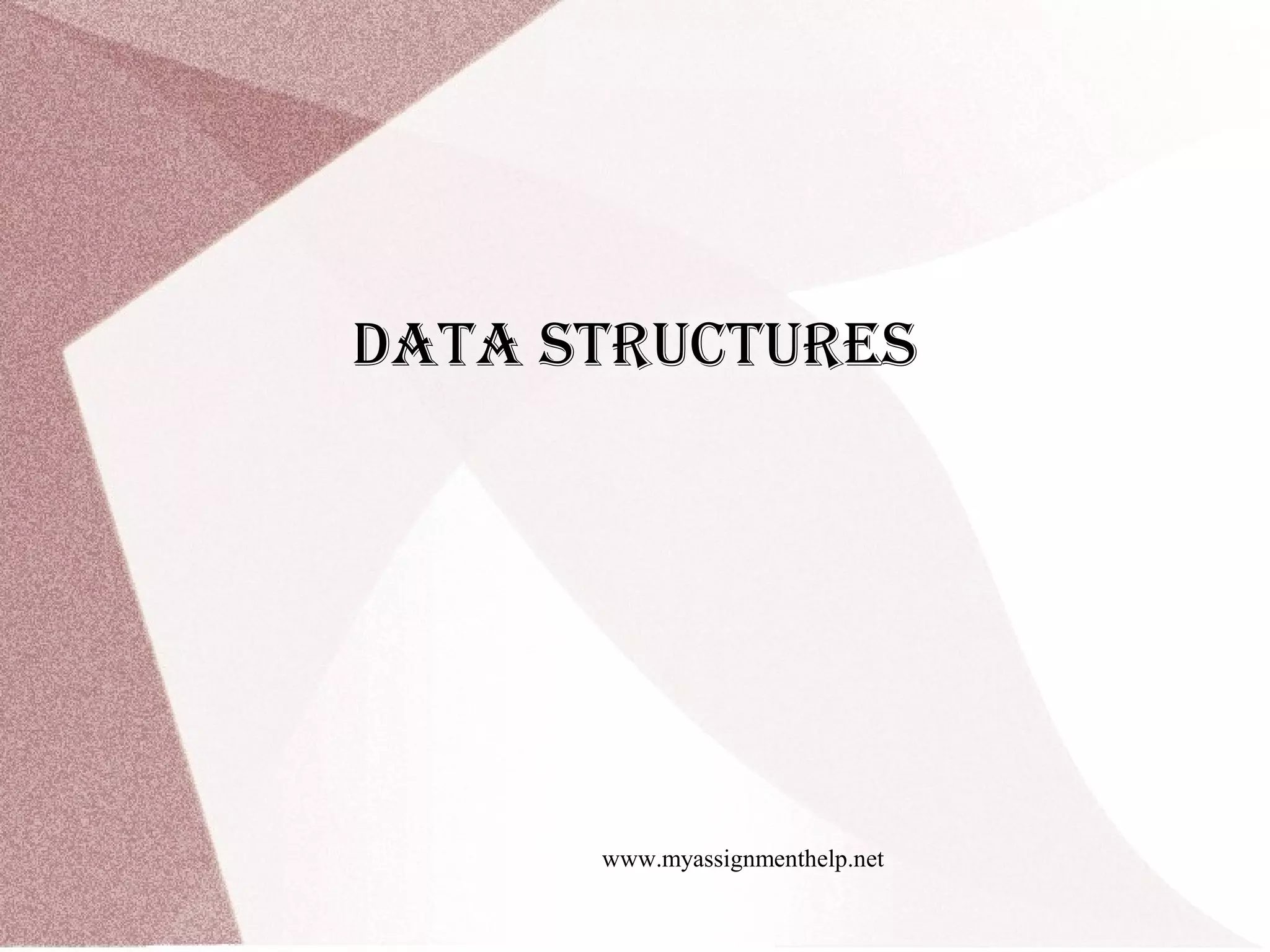 www.myassignmenthelp.net Data StructureS 