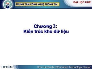 Chương  3:  Kiến trúc kho dữ liệu 