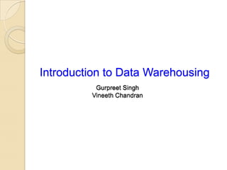 Introduction to Data Warehousing

 