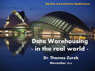 Real World Data Warehouses