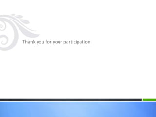 Thank you for your participation
 