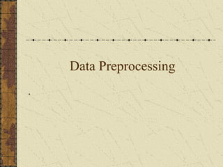 Data Preprocessing
.

 
