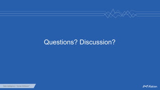 Data Intelligence + Human Brilliance™
Questions? Discussion?
 