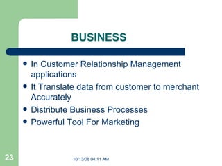 BUSINESS In Customer Relationship Management applications  It Translate data from customer to merchant Accurately Distribute Business Processes Powerful Tool For Marketing 