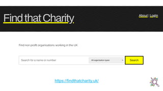 https://findthatcharity.uk/
 