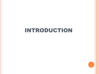 INTRODUCTION
4
 