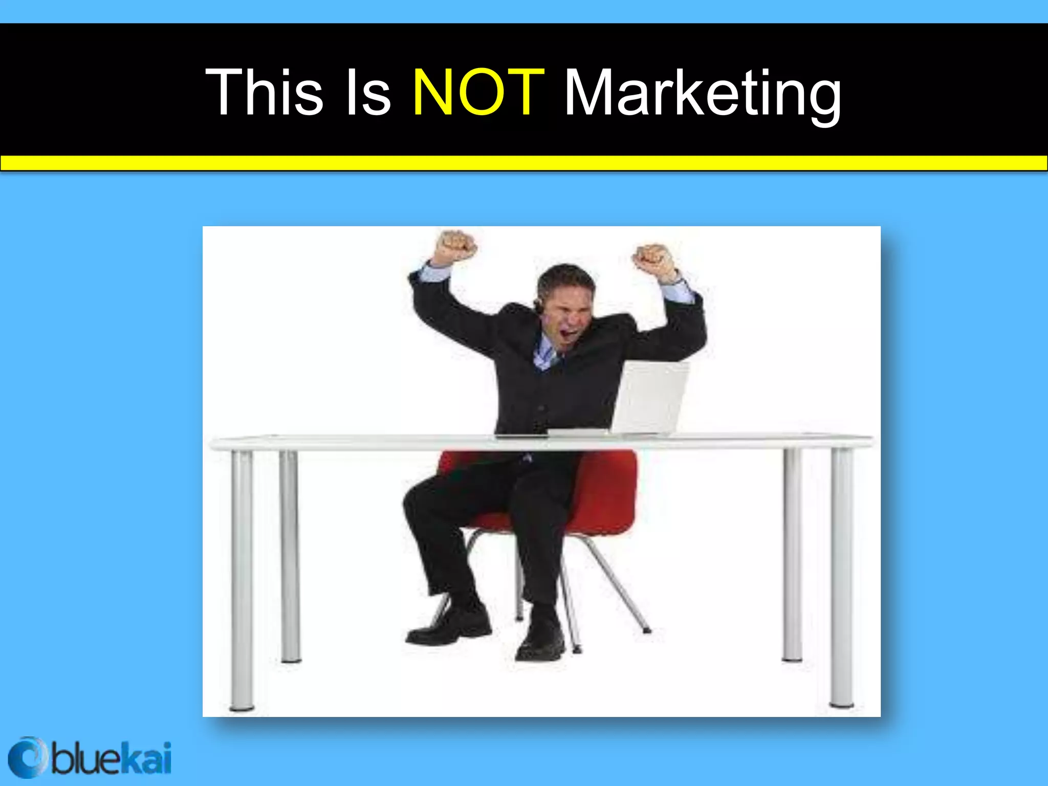 This Is NOT Marketing
 