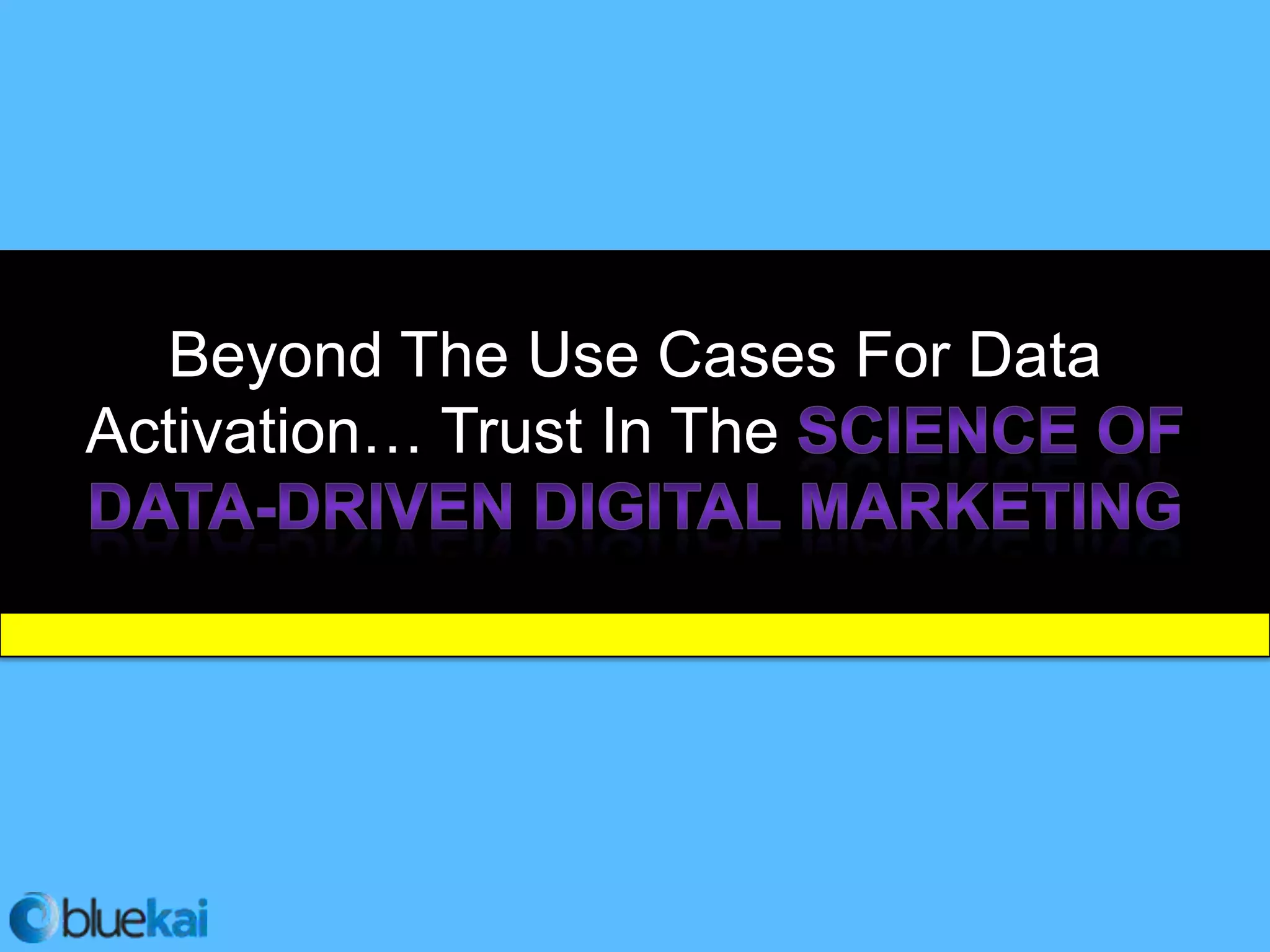 Beyond The Use Cases For Data
Activation… Trust In The
 