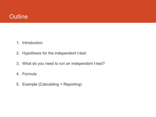 Outline



  1. Introduction

  2. Hypothesis for the independent t-test

  3. What do you need to run an independent t-test?

  4. Formula

  5. Example (Calculating + Reporting)
 