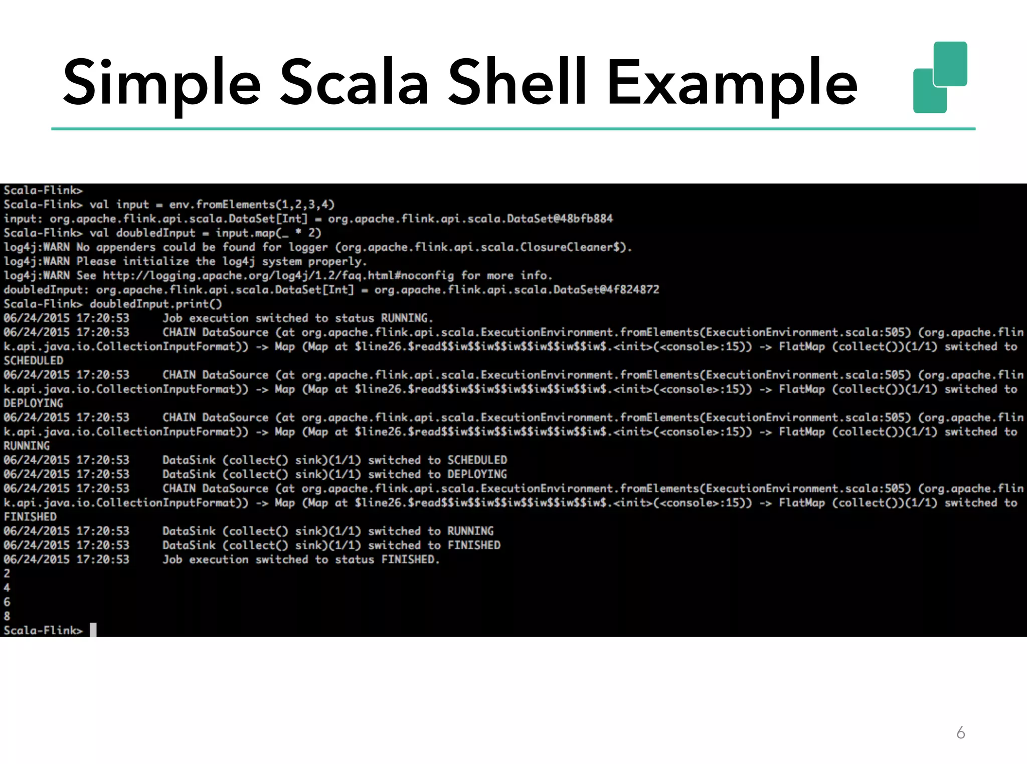 Simple Scala Shell Example
6
 