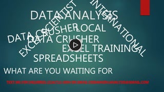 DATA ANALYSIS
TEXT ME FOR INQUIRIES (216)712-5094 OR EMAIL CRISHARON.ANALYSIS@GMAIL.COM
SPREADSHEETS
EXCEL TRAINING
DATA CRUSHER
WHAT ARE YOU WAITING FOR
LOCAL
 