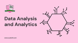 Data Analysis
and Analytics
www.sudo24.com
 
