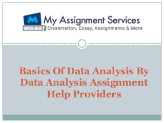 Basics Of Data Analysis By
Data Analysis Assignment
Help Providers
 