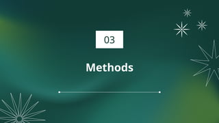 Methods
03
 