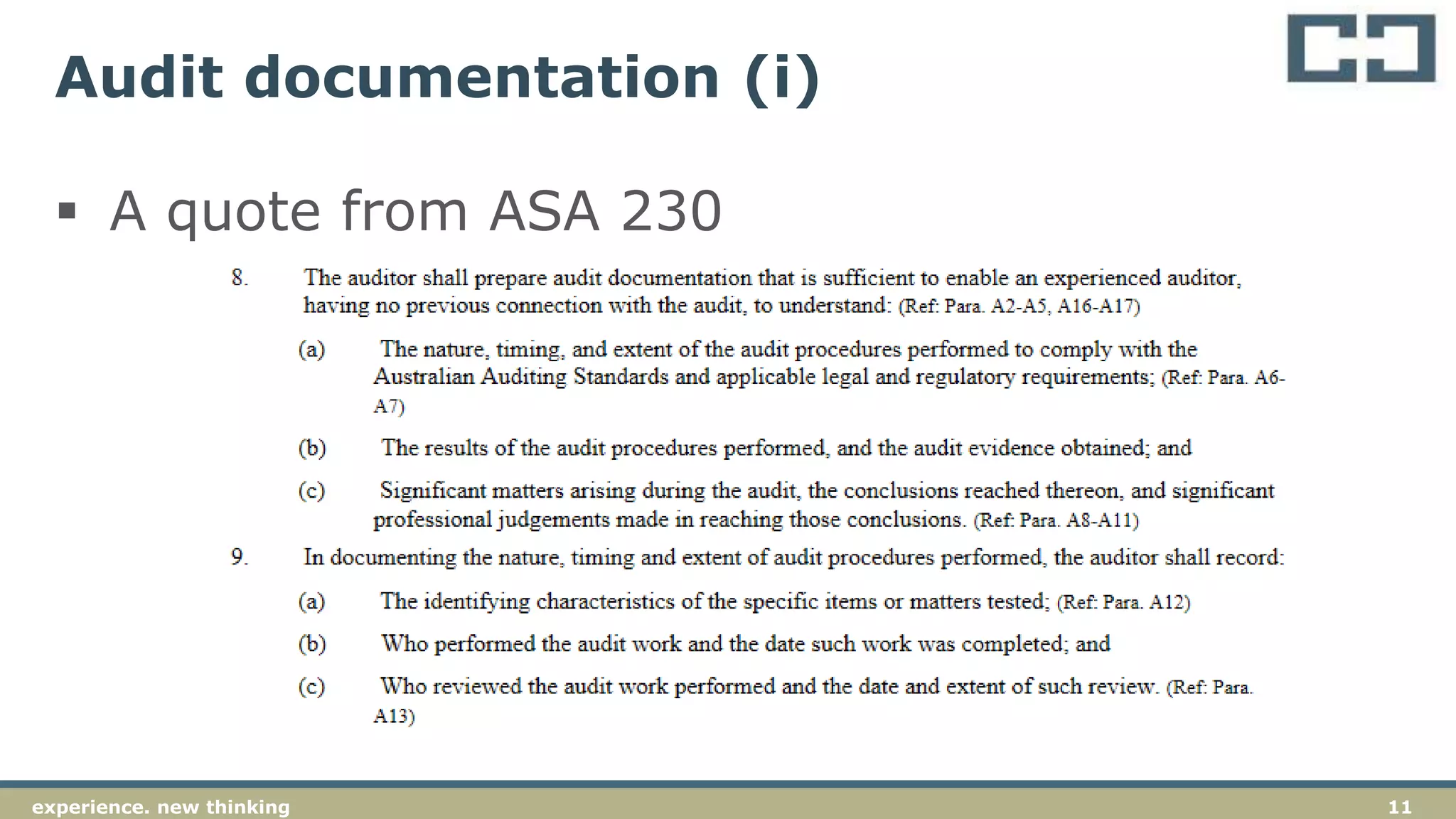 11experience. new thinking
Audit documentation (i)
 A quote from ASA 230
 