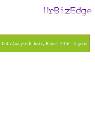 Data Analysis Industry Report 2016 - Nigeria
 