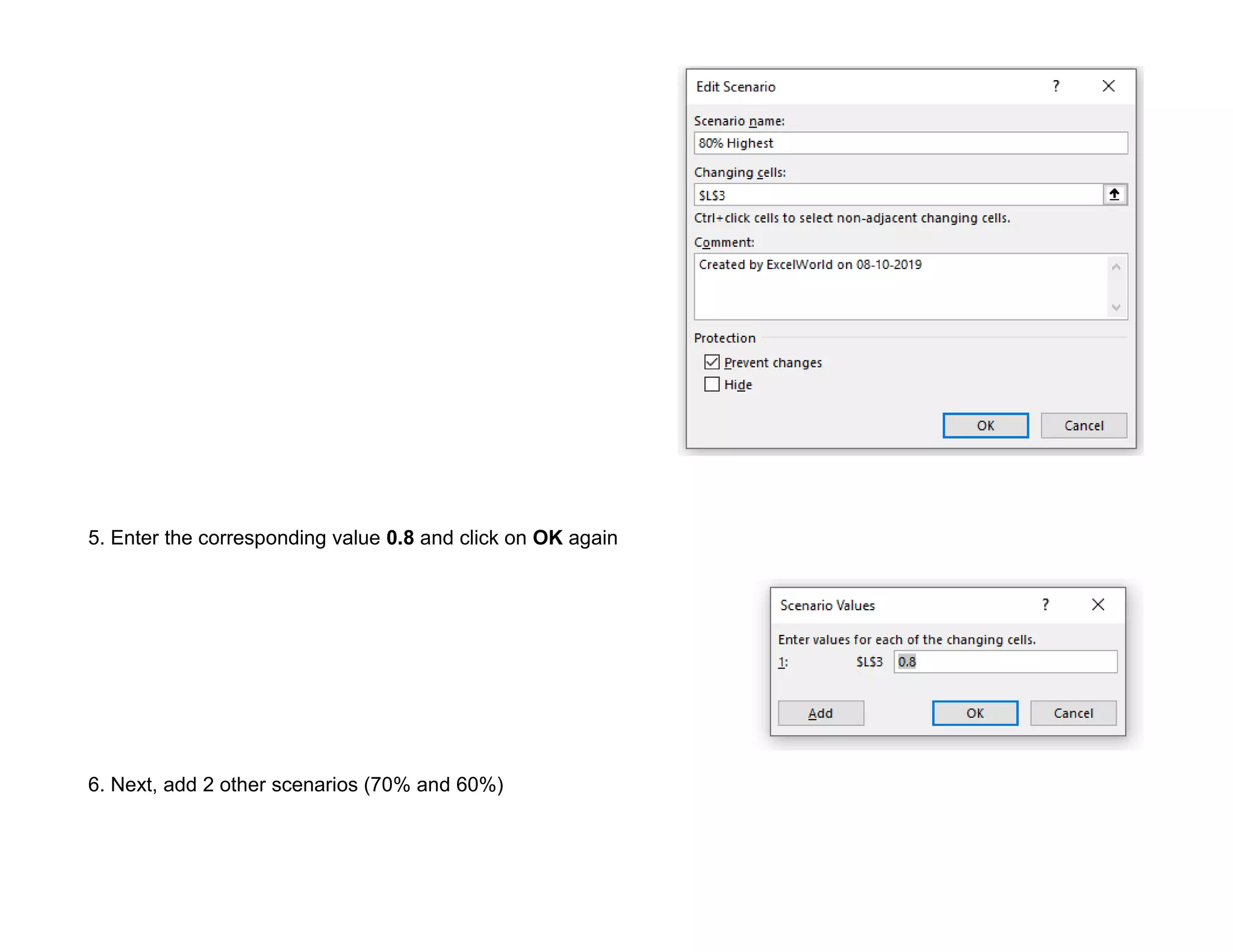 5. Enter the corresponding value 0.8 and click on OK again
6. Next, add 2 other scenarios (70% and 60%)
 