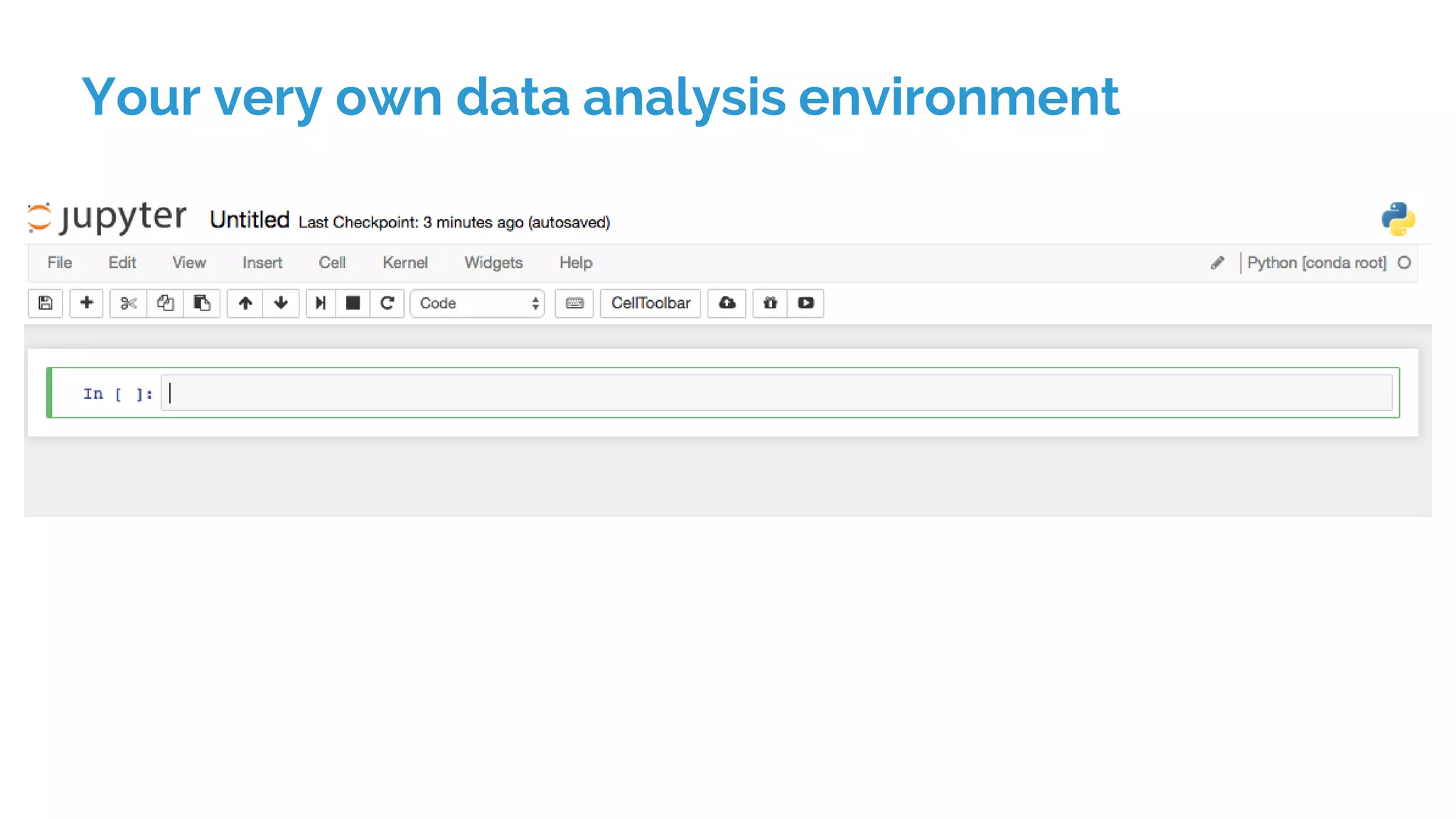 Your very own data analysis environment
 