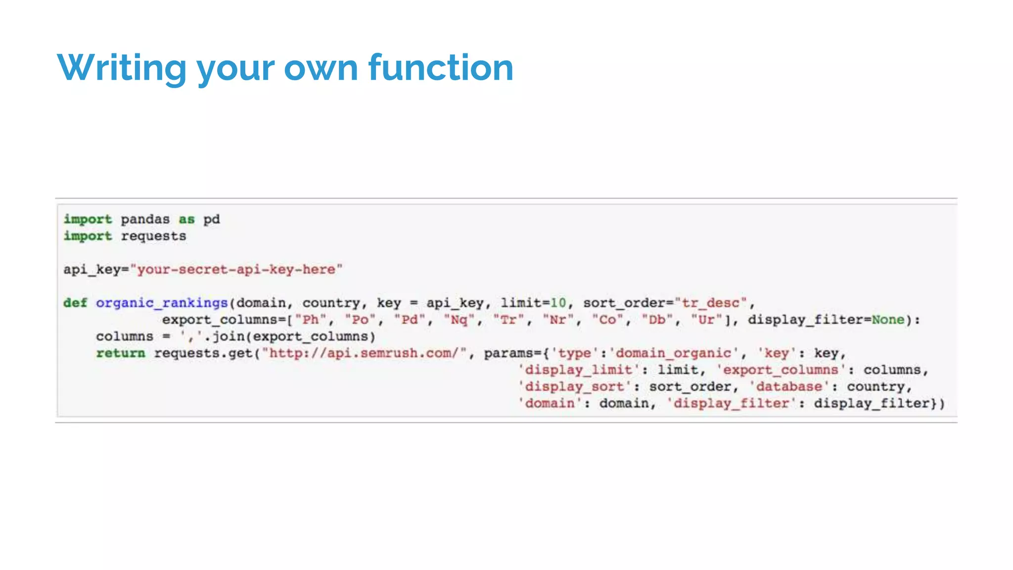 Writing your own function
 