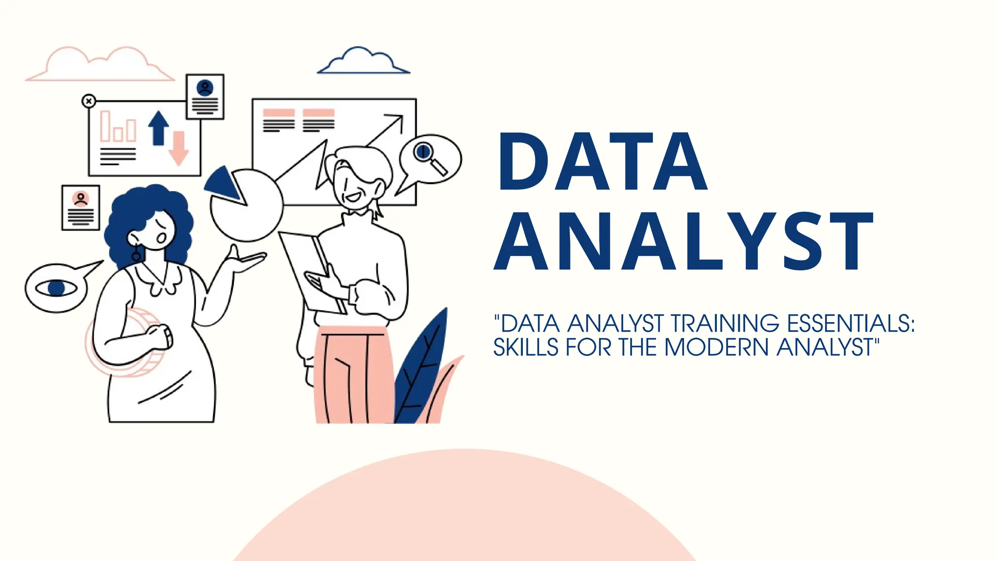 "DATA ANALYST TRAINING ESSENTIALS:
SKILLS FOR THE MODERN ANALYST"
DATA
ANALYST
 