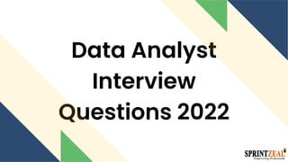 Data Analyst
Interview
Questions 2022
 