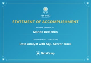 #168,082
Marios Belechris
Data Analyst with SQL Server Track
 