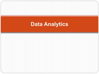 Data Analytics
 