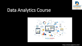 Data Analytics Course
https://www.apponix.com/
 