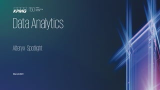 DataAnalytics
Alteryx Spotlight
March 2021
 