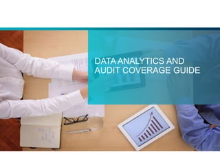 DATA ANALYTICS AND
AUDIT COVERAGE GUIDE
 