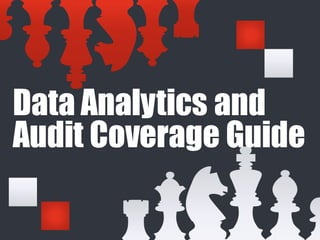 Data Analytics and
Audit Coverage Guide
 