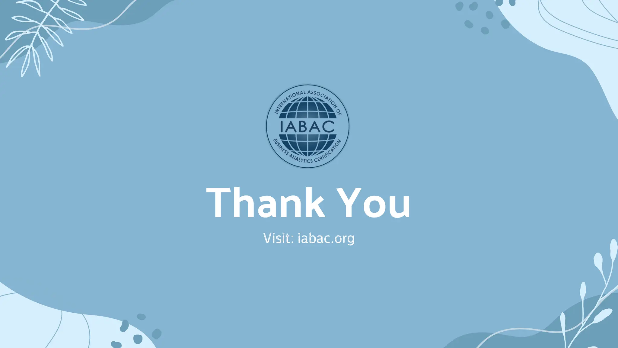 Thank You
Visit: iabac.org