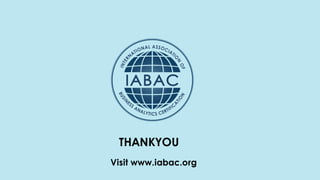 Visit www.iabac.org
THANKYOU
 