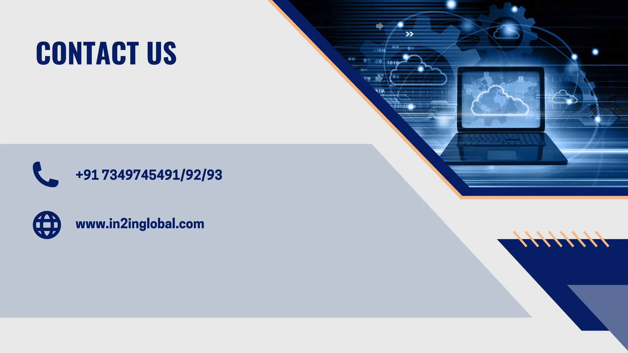 CONTACT US
+91 7349745491/92/93
www.in2inglobal.com
 