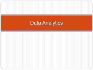 Data Analytics
 