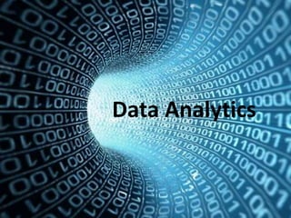 Data Analytics
Data Analytics
 