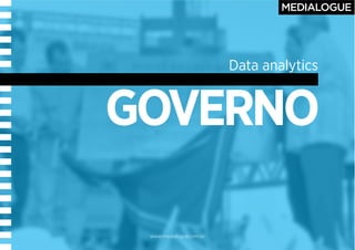 www.medialogue.com.br
GOVERNO
Data analytics
 